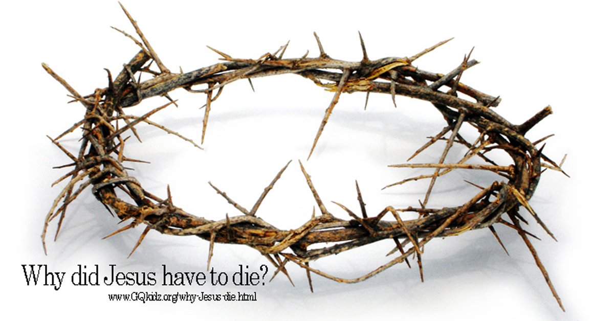 Why did Jesus have to die?
